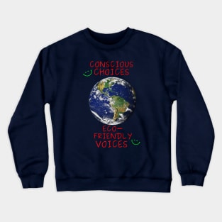 Conscious choices, eco-friendly voices Crewneck Sweatshirt